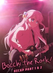Bocchi the Rock! Recap·